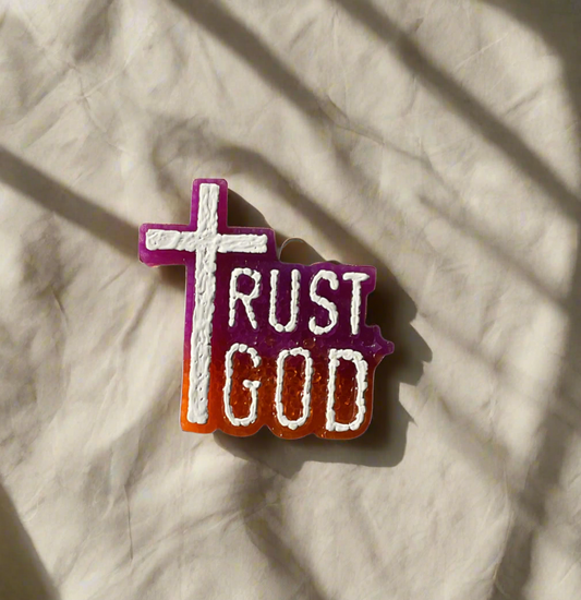 Trust God Freshie