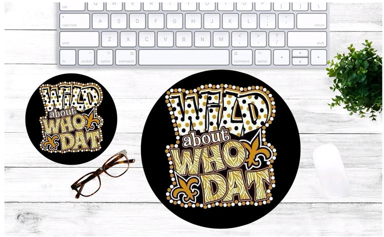 Wild about Who Dat! Mouse Pad & Coaster Set – Stylish, Durable & Customizable (3 Shape Options)